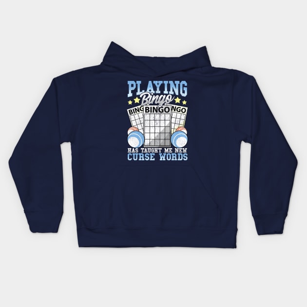 Playing Bingo Has Taught Me New Curse Words Kids Hoodie by E